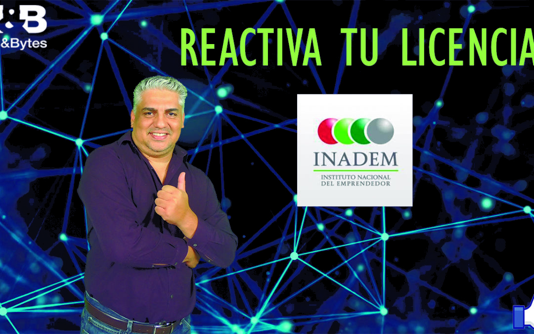 Reactiva tu licencia del INADEM