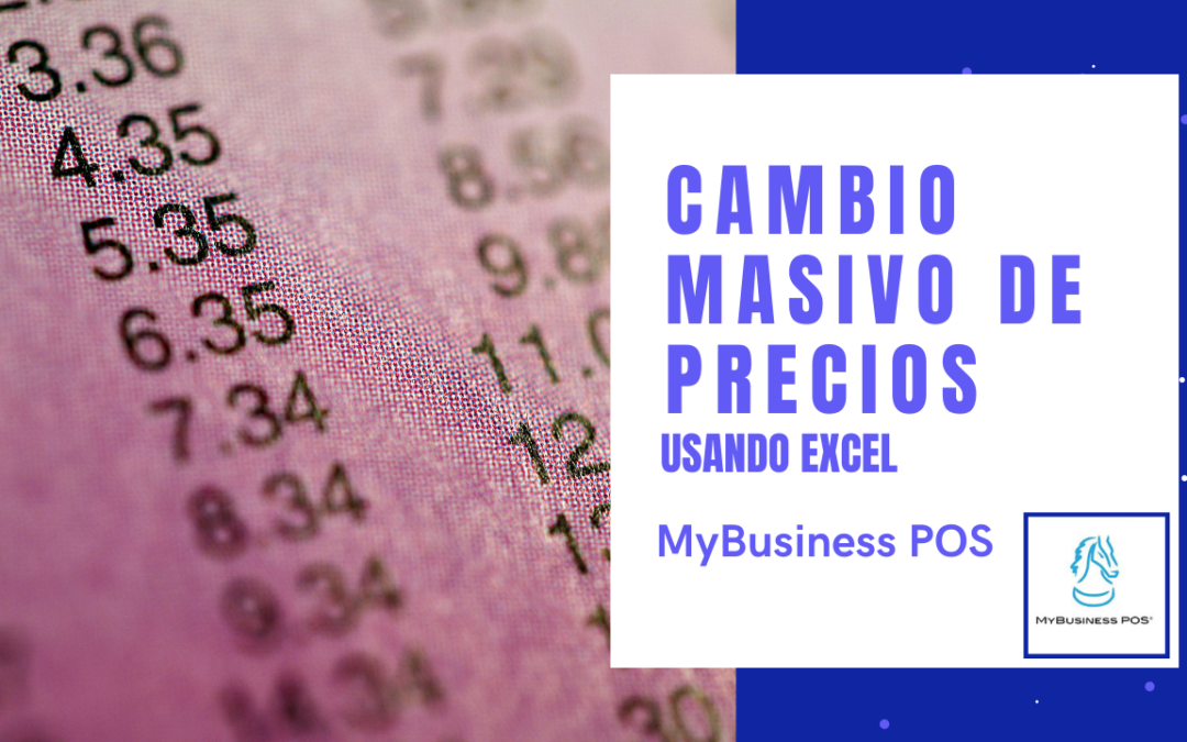 Cambio masivo de precios usando Excel, Mybusiness POS