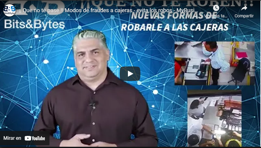 ¡¡ Que no te pase !! Modos de fraudes a cajeras – evita los robos – MyBusiness POS